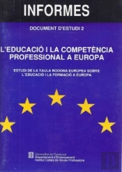Educació I La Competència Professional A Europa. Estudi De La Taula Rodona Europea Sobre L'Educació