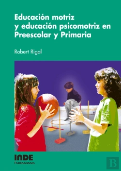 Bertrand.pt - Educación Motriz Y Educación Psicomotriz En Preescolar Y Primaria