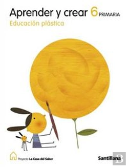 Bertrand.pt - Educacion Plastica Aprender Y Crear 6 Primaria La Casa Del Saber