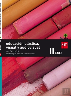 Bertrand.pt - Educación Plástica, Visual Y Audiovisual. 3 Eso. Savia. Andalucía
