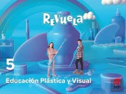 Bertrand.pt - Educacion Plastica Y Visual. 5 Primaria. Revuela