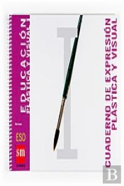 Educación Plástica Y Visual I. Eso. Cuaderno De Expresión Plástica Y Visual