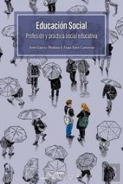 Educacion Social. Profesion Y Practica Social Educativa