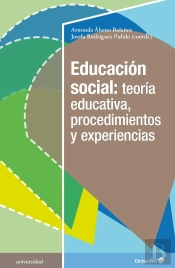Educaciùn Social: Teoræa Educativa, Procedimientos Y Experiencias