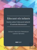Educant Els Infants. Cartes Sobre Educacio Infantil I El Metode Montessori
