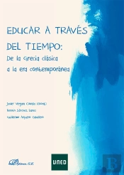 Educar A Traves Del Tiempo: De La Grecia Clasica A La Era Contemporanea