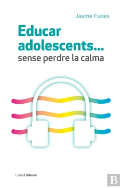 Bertrand.pt - Educar Adolescents...Sense Perdre La Calma