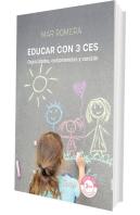 Educar Con 3 Ces Capacidades Competencias Y Corazon