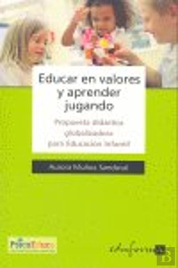 Bertrand.pt - Educar En Valores Y Aprender Jugando. Propuesta Didáctica Globalizadora
