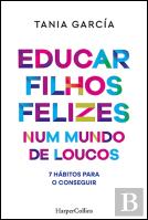 Educar Filhos Felizes Num Mundo de Loucos