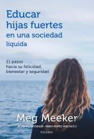 Educar Hijas Fuertes En Una Sociedad Líquida
