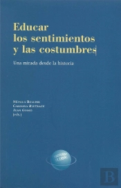 Educar Los Sentimientos Y Las Costumbres. Una Mirada Desde La Historia