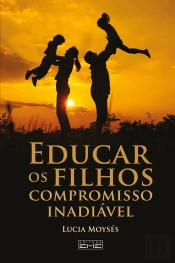 Educar Os Filhos - Compromisso Inadiável