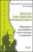 Educar: Uma Questão Metodológica?