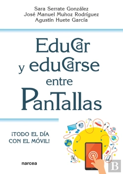 Bertrand.pt - Educar Y Educarse Entre Pantallas