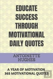 Educate Success Through Motivational Daily Quotes
