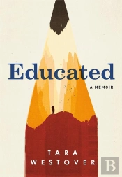 Educated:  A Memoir : A Memoir - Tara Westover