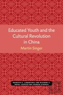 Educated Youth And The Cultural Revolution In China