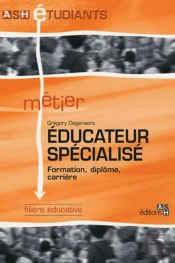 Éducateur Spécialisé ; Formation, Dîplome, Carrière