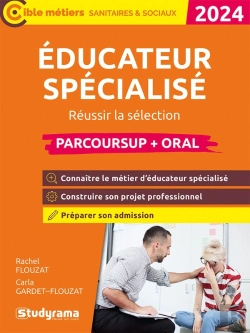 Bertrand.pt - Éducateur Spécialisé : Parcoursup + Oral ; Réussir La Sélection (Édition 2024)