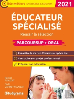 Bertrand.pt - Éducateur Spécialisé ; Réussir La Sélection Parcoursup Et L'Oral - Parcoursup (Édition 2021)