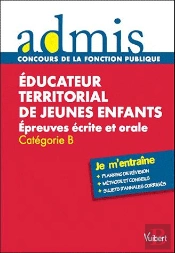 Éducateur Territorial De Jeunes Enfants ; Épreuves Écrite Et Orale ; Catégorie B ; Je M'Entraîne (Édition 2011)