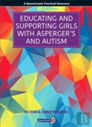 Educating And Supporting Girls With Asperger'S And Autism