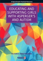 Educating And Supporting Girls With Asperger'S And Autism
