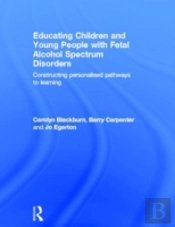 Educating Children And Young People With Fetal Alcohol Spectrum Disorders