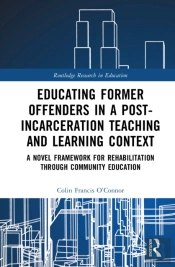 Educating Former Offenders In A Post-Incarceration Teaching And Learning Context