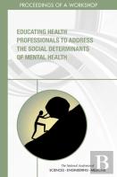 Educating Health Professionals To Address The Social Determinants Of Mental Health