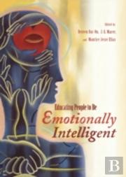 Educating People To Be Emotionally Intelligent