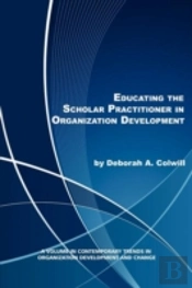 Educating The Scholar Practitioner In Organization Development