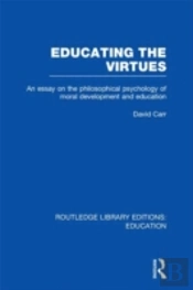 Educating The Virtues (Rle Edu K)