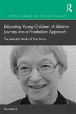 Bertrand.pt - Educating Young Children: A Lifetime Journey Into A Froebelian Approach