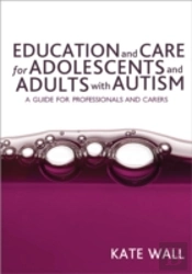 Education And Care For Adolescents And Adults With Autism