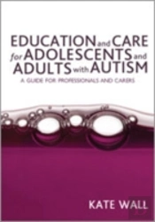 Education And Care For Adolescents And Adults With Autism