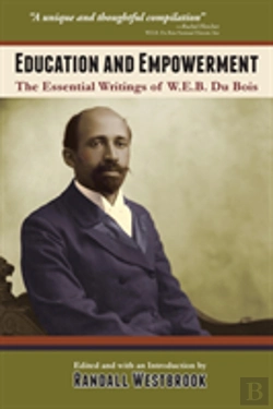 Bertrand.pt - Education And Empowerment: The Essential Wirtings Of W.E.B. Du Bois