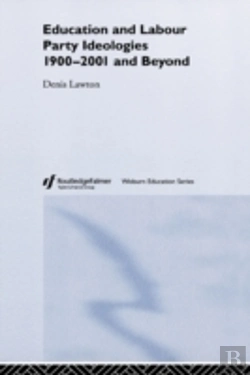 Bertrand.pt - Education And Labour Party Ideologies 1900-2001and Beyond