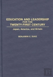 Education And Leadership For The Twenty-First Century