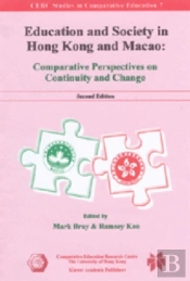 Education And Society In Hong Kong And Macao Â€“ Comparative Perspectives On Continuity And Change