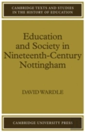 Education And Society In Nineteenth-Century Nottingham
