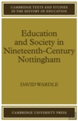 Bertrand.pt - Education And Society In Nineteenth-Century Nottingham