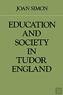 Bertrand.pt - Education And Society In Tudor England