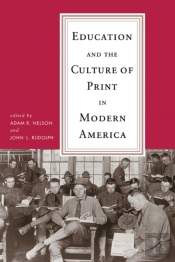 Education And The Culture Of Print In Modern America
