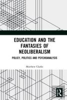 Education And The Fantasies Of Neoliberalism