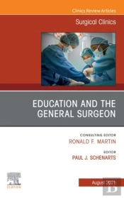Education And The General Surgeon, An Issue Of Surgical Clinics, E-Book