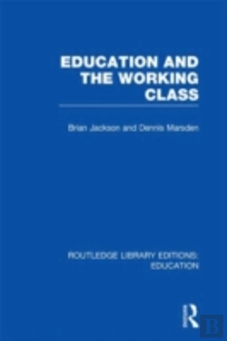 Bertrand.pt - Education And The Working Class (Rle Edu L Sociology Of Education)