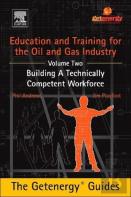 Education And Training For The Oil And Gas Industry: Building A Technically Competent Workforce