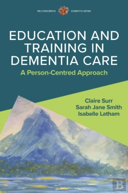 Bertrand.pt - Education And Training In Dementia Care: A Person-Centred Approach